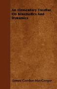 An Elementary Treatise on Kinematics and Dynamics