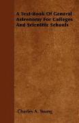 A Text-Book of General Astronomy for Colleges and Scientific Schools