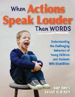 When Actions Speak Louder Than Words: Understanding the Challenging Behaviors of Young Children and Students with Disabilities