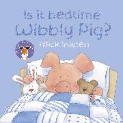 Wibbly Pig: Is It Bedtime Wibbly Pig?