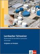 Lambacher Schweizer für berufliche Gymnasien. 12.-13. Schuljahr. Wirtschaft. Aufgaben zur Analysis