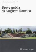 Breve guida di Augusta Raurica
