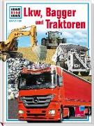 Was ist Was. Lkw, Bagger und Traktoren