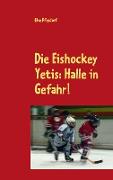 Die Eishockey Yetis: Halle in Gefahr!