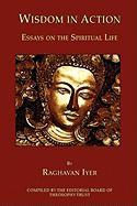 Wisdom in Action: Essays on the Spiritual Life