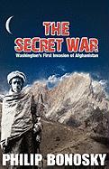 The Secret War - Washington's First Invasion of Afghanistan