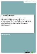 Descartes' Meditationes de prima philosophia: Wie begründet und wie weit reichend ist der Zweifel in der ersten Meditation?