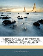 Bulletin Général De Thérapeutique Médicale, Chirurgicale, Obstétricale Et Pharmaceutique, Volume 29