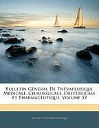 Bulletin Général De Thérapeutique Médicale, Chirurgicale, Obstétricale Et Pharmaceutique, Volume 52