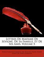 Lettres De Madame De Sévigné, De Sa Famille, Et De Ses Amis, Volume 5