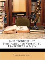 Jahresbericht Des Physikalischen Vereins Zu Frankfurt Am Main
