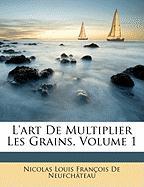 L'Art de Multiplier Les Grains, Volume 1