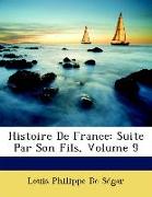 Histoire de France: Suite Par Son Fils, Volume 9