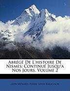 Abrégé De L'histoire De Nismes: Continué Jusqu'a Nos Jours, Volume 2