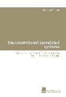 Unconventional correlated systems