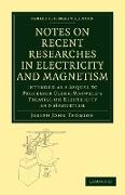 Notes on Recent Researches in Electricity and Magnetism