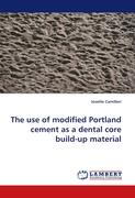 The use of modified Portland cement as a dental core build-up material