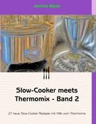Slow-Cooker meets Thermomix - Band 2