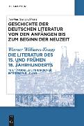 Geschichte der deutschen Literatur von den Anfängen bis zum Beginn der Neuzeit. Bd. 3/2: Vom späten Mittelalter zum Beginn der Neuzeit 2. 15. Jahrhundert