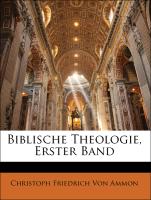 Biblische Theologie, Erster Band