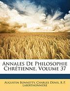 Annales De Philosophie Chrétienne, Volume 37