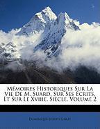 Mémoires Historiques Sur La Vie De M. Suard, Sur Ses Écrits, Et Sur Le Xviiie. Siècle, Volume 2