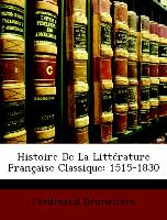 Histoire De La Littérature Française Classique: 1515-1830