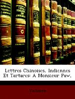 Lettres Chinoises, Indiennes Et Tartares: A Monsieur Paw