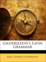 Gildersleeve's Latin Grammar