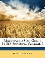 Machiavel: Son Génie Et Ses Erreurs, Volume 2