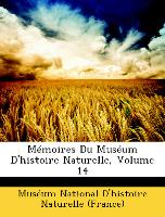 Mémoires Du Muséum D'histoire Naturelle, Volume 14
