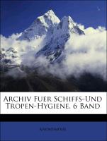 Archiv Fuer Schiffs-Und Tropen-Hygiene, 6 Band
