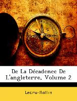 De La Décadence De L'angleterre, Volume 2