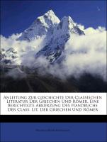 Anleitung Zur Geschichte Der Classischen Literatur Der Griechen Und Römer, Eine Berichtigte Abkürzung Des Handbuchs Der Class. Lit. Der Griechen Und Römer