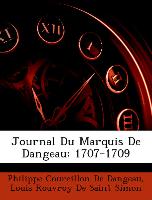 Journal Du Marquis de Dangeau: 1707-1709