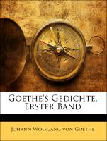 Goethe's Gedichte, Erster Band