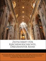 Zeitschrift für Kirchengeschichte, Dreizehnter Band