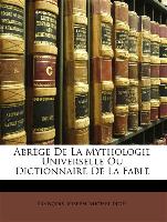 Abrégé De La Mythologie Universelle Ou Dictionnaire De La Fable