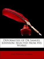 Deformities of Dr Samuel Johnson: Selected from His Works