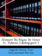 Histoire Du Règne De Henri Iv, Volume 2, part 1