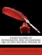 Causes Celebres Et Interessantes: Avec Les Jugemens Qui Les Ont Decidées, Volume 10