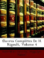 OEuvres Complètes De H. Rigault, Volume 4