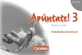 ¡Apúntate!, 2. Fremdsprache, Ausgabe 2008, Band 3, Vokabeltaschenbuch