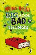 Michael Rosen's Big Book of Bad Things