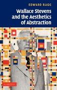 Wallace Stevens and the Aesthetics of Abstraction