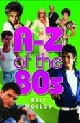 A-Z of the 80s