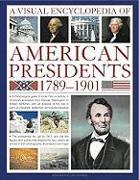 Visual Encyclopedia of American Presidents 1789-1901