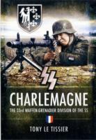 SS Charlemagne: the 33rd Waffen-grenadier Division of the Ss