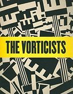 The Vorticists: Manifesto for a Modern World