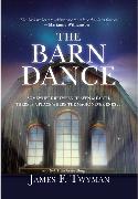 The Barn Dance: Somewhere Between Heaven and Earth, There Is a Place Where the Magic Never Ends